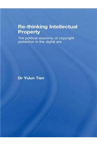 Re-thinking Intellectual Property