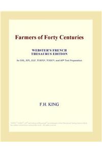 Farmers of Forty Centuries (Webster's French Thesaurus Edition)