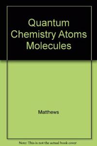 Quantum Chemistry Atoms Molecules