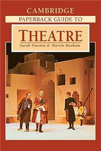 Cambridge Paperback Guide to Theatre