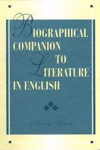 Biographical Companion to Literature in English