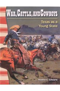 War, Cattle, and Cowboys: Texas as a Young State