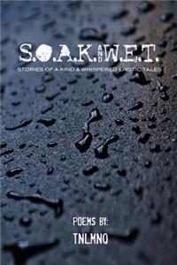 S.O.A.K. and W.E.T.