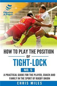 How to play the position of Tight-lock (No. 5)