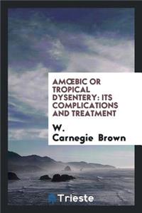 Amoebic or Tropical Dysentery