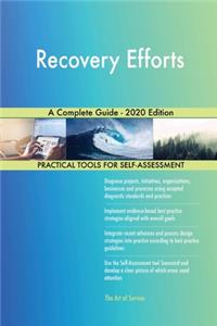 Recovery Efforts A Complete Guide - 2020 Edition