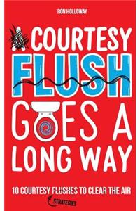 A Courtesy Flush Goes a Long Way