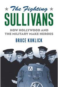 Fighting Sullivans: How Hollywood and the Military Make Heroes