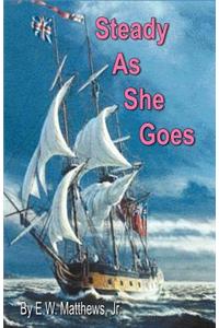 Steady as She Goes