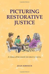 Picturing Restorative Justice: A Vision of the World We Want to Live in