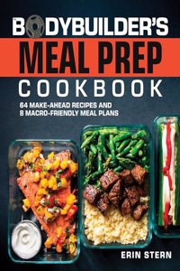 Bodybuilder's Meal Prep Cookbook