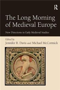 The Long Morning of Medieval Europe