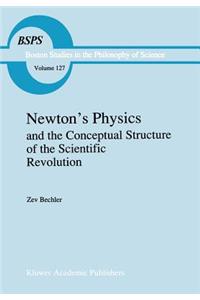 Newton's Physics and the Conceptual Structure of the Scientific Revolution