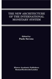 New Architecture of the International Monetary System