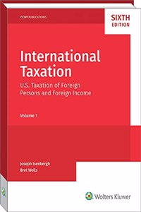 International Taxation: U.S. Taxation of Foreign Persons and Foreign Income 2021