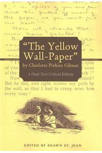 Yellow Wall-Paper by Charlotte Perkins Gilman