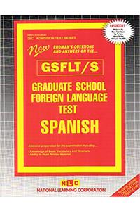 Graduate School Foreign Language Test (Gsflt) / Spanish