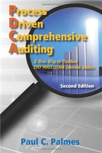 Process Driven Comprehensive Auditing: A New Way to Conduct ISO 9001:2008 Internal Audits