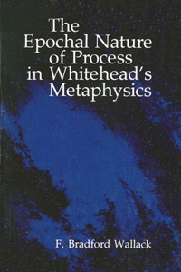 Epochal Nature of Process in Whitehead's Metaphysics