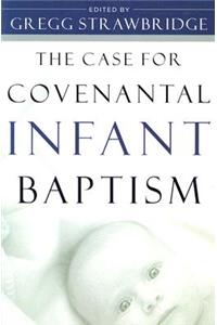 Case for Covenantal Infant Baptism