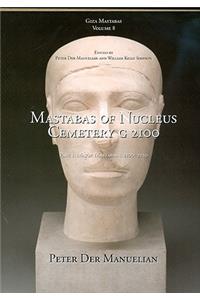 Giza Mastabas VIII: Mastabas of Nucleus Cemetery G 2100, Part 1: Major Mastabas G 2100-2220