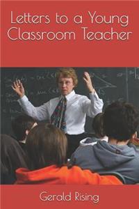 Letters to a Young Classroom Teacher
