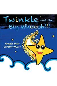 Twinkle and the Big Whoosh!!!