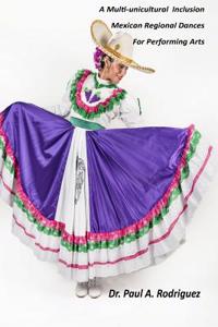 Multi-unicultural Inclusion Mexican Regional Dances For Performing Arts