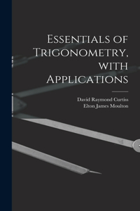 Essentials of Trigonometry, With Applications