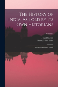 History of India, As Told by Its Own Historians