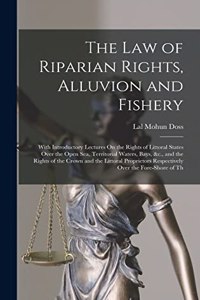 Law of Riparian Rights, Alluvion and Fishery