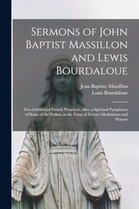 Sermons of John Baptist Massillon and Lewis Bourdaloue