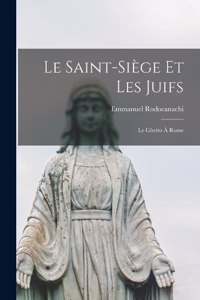 Le Saint-Siège Et Les Juifs