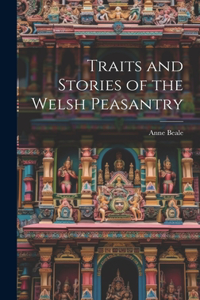 Traits and Stories of the Welsh Peasantry
