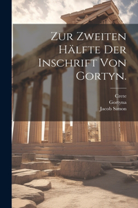 Zur zweiten Hälfte der Inschrift von Gortyn.