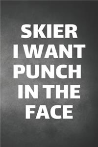 Skier I Want Punch In The Face