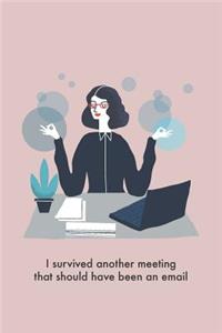 I Survived Another Meeting That Should Have Been An Email