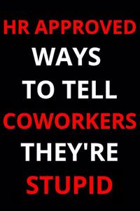 HR Approved Ways To Tell Coworkers They're Stupid