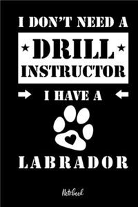 I don't need a Drill Instructor I have a Labrador Notebook