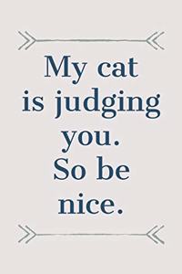 My Cat Is Judging You: Funny Sarcasm Feline Humor - Standard 6"x9" Size Notepad