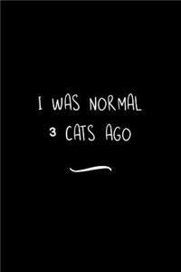 I Was Normal 3 Cats Ago