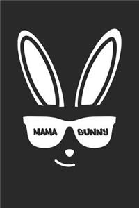 Easter Notebook - Funny Easter for Mom 'Mama Bunny' Mother Easter Gift - Easter Journal - Easter Diary