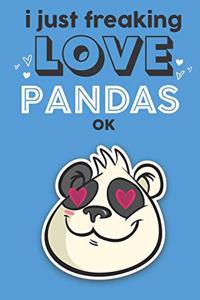 I Just Freaking Love Pandas Ok