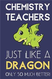 Chemistry Teachers Just Like a Dragon Only So Much Better