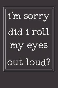 Eyes Sarcasm Sayings Notebook Journal