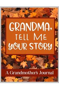 Grandma, Tell Me Your Story A Grandmother's Journal