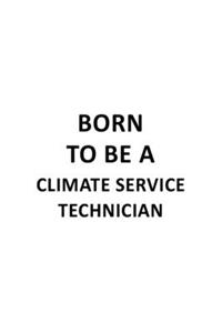 Born To Be A Climate Service Technician