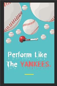 Perform Like The Yankees