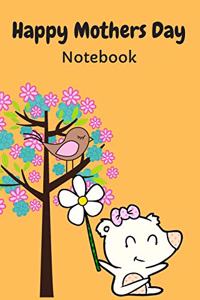 Happy Mothers Day Notebook