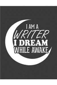 I Am a Writer I Dream While Awake